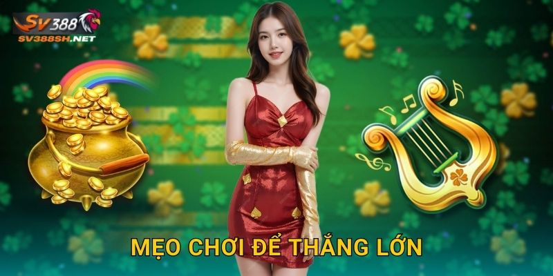 Mẹo chơi để thắng lớn