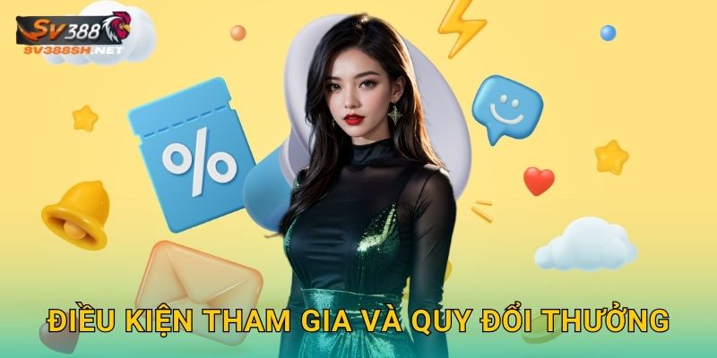 Điều kiện tham gia và quy đổi thưởng