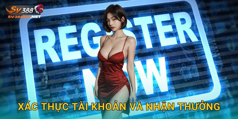 Hướng Dẫn Đăng Ký Sv388 Sh Nhanh Chóng 3 Xác thực tài khoản và nhận thưởng