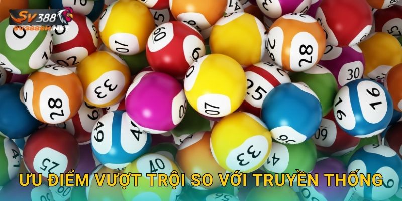 Ưu điểm vượt trội so với truyền thống