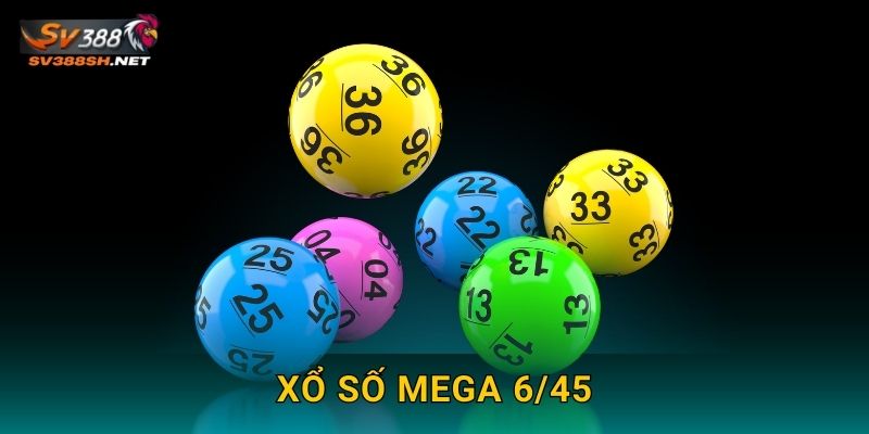 Xổ Số Mega 6/45 Sv388 Sh Trúng Dễ Thưởng Lớn
