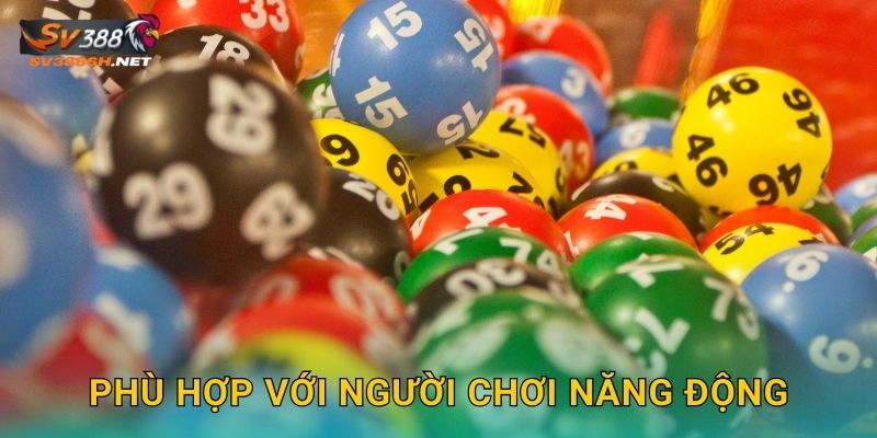 Phù hợp với người chơi năng động