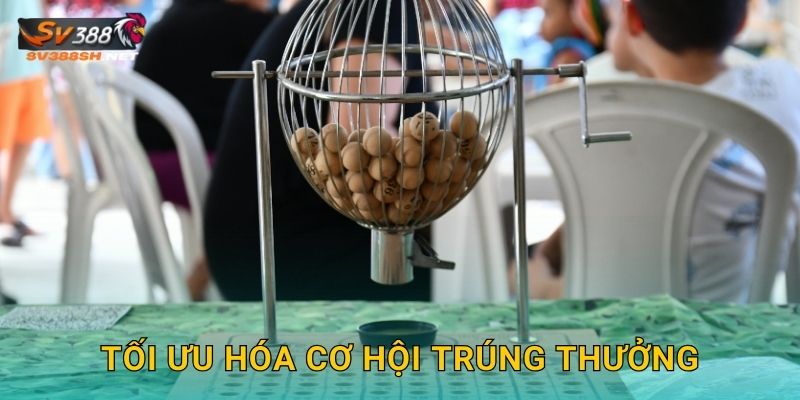 Tối ưu hóa cơ hội trúng thưởng